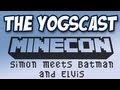 Yogscast - Minecon - Simon meets Batman and Elvis Thumbnail